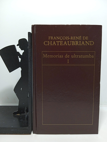 Chateaubriand - Memorias De Ultratumba 1 - Col Literatura