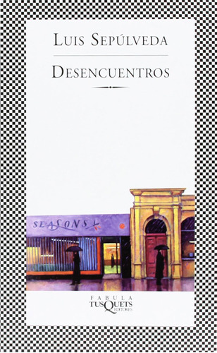 Desencuentros De Luis Sepúlveda - Tusquets