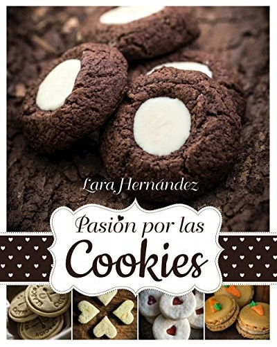 Pasión Por Las Cookies, De Hernández Lara. Editorial Anaya, Tapa Blanda, Edición 1 En Español