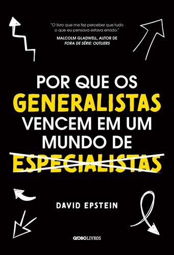 Por que os generalistas vencem em um mundo de especialistas, de Epstein, David. Editora Globo S/A, capa mole em português, 2020