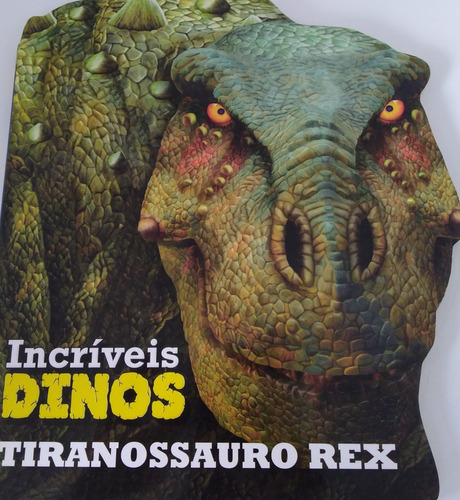 Livro Incríveis Dinos Tiranossauro Rex