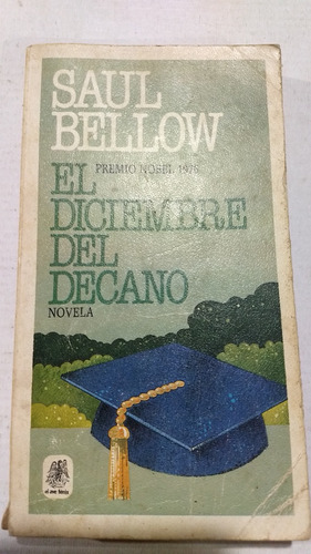 Livro Em Espanhol - El Diciembre Del Decano - Saul Bellow Prêmio Nobel De 1976 - La