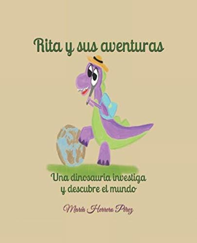 Libro: Rita Y Sus Aventuras.: Una Dinosauria Investiga Y Des