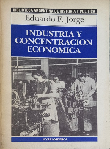 Industria Y Concentración Económica Eduardo F. Jorge