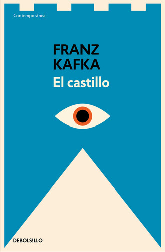 El castillo, de Franz Kafka., vol. 1.0. Editorial Debolsillo, tapa blanda, edición 1.0 en español, 2023