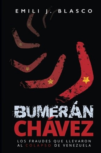 Libro En Físico Bumerán Chávez Por Emili J. Blasco
