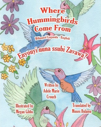 Where Hummingbirds Come From Bilingual Luganda English