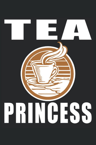Libro: Tea Princess: Regalos De Té Para Mamá, Regalos De Té 