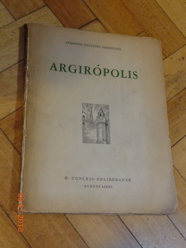 Argirópolis. Domingo Faustino Sarmiento. H. Consejo De&-.