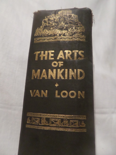 The Arts Of Mankind, Hendrik W Van Loon,1941, Great Britain