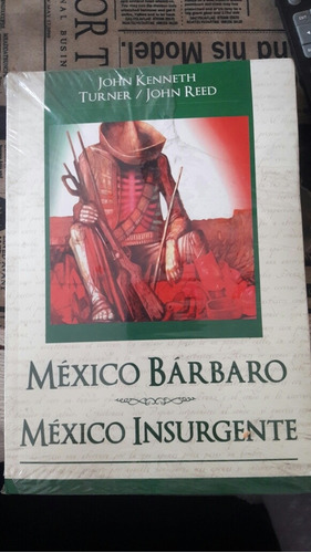 Hist De Mexico: Mexico Bárbaro/mexico Insurgente