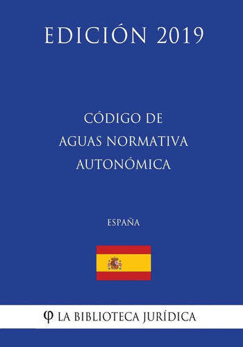 Libro: Código De Aguas Normativa Autonómica (españa) 2019)