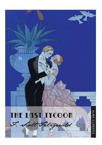 The Last Tycoon - The F. Scott Fitzgerald Collection (. Ew04
