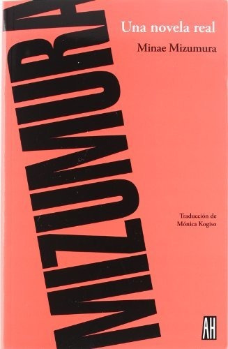 Una Novela Real - Mizumura Minae - 2 Edicion