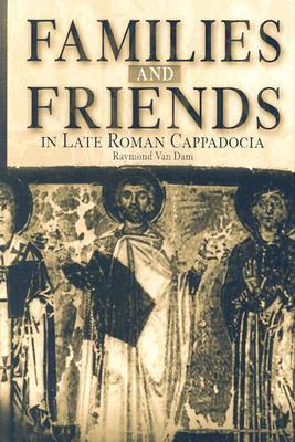 Libro Families And Friends In Late Roman Cappadocia - Ray...