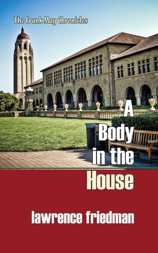 Libro:  A Body In The House (the Frank May Chronicles)