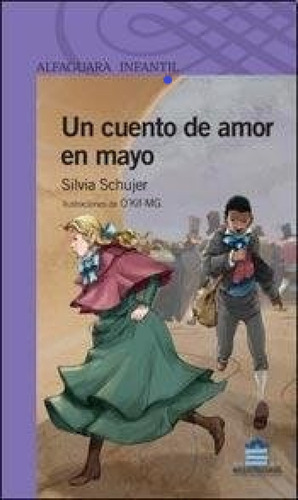 Un Cuento De Amor En Mayo - Silvia Schujer Alfaguara Libros