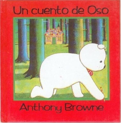Un Cuento De Oso - Anthony Browne - Fce - Libro