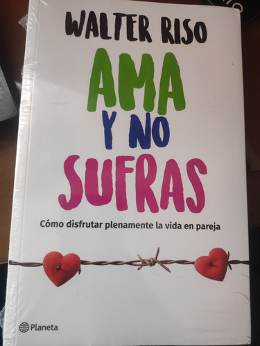 Libro Sellado Ama Y No Sufras - Walter Riso 