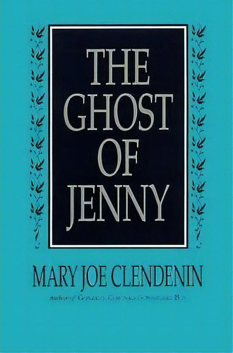 The Ghost Of Jenny, De Mary Joe Clendenin. Editorial Iuniverse, Tapa Blanda En Inglés