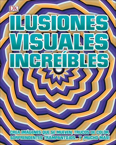 Ilusiones visuales increÃÂbles, de Varios autores. Editorial Dk, tapa dura en español