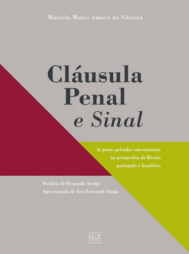 Cláusula Penal E Sinal : As Penas Privadas Convencionais Na, De Marcelo Matos Amaro Da Silveira. Editora Gz Editora - Lmj Fornecedor, Capa Mole Em Português