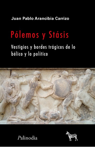 Polemos Y Stasis - Juan Pablo Arancibia Carrizo