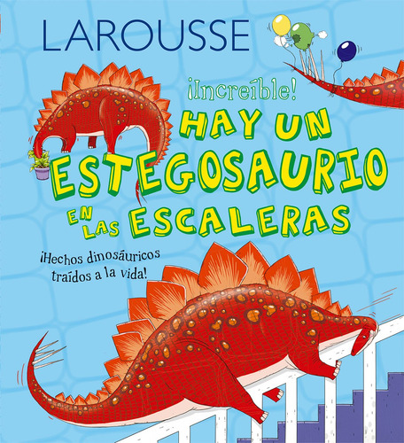 Hay un Estegosaurio en las escaleras, de Symons, Ruth. Editorial Larousse, tapa dura en español, 2014