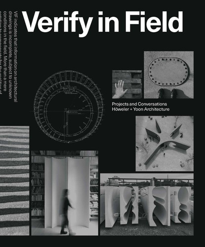 Libro: Verify In Field: Projects And Coversations Höweler + 