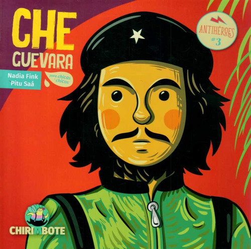 Che Guevara. Coleccion Antiheroes 3