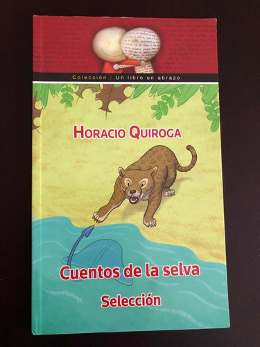 Libro Cuentos De La Selva - Selección - Horacio Quiroga