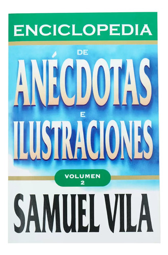 Enciclopedia De Anecdotas E Ilustraciones Vol 2 Samuel Vila