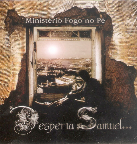 Cd Ministério Fogo No Pé - Desperta Samuel