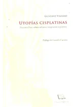 Comprar UTOPIAS CISPLATINAS - GUSTAVO VALLEJO, de Gustavo Vallejo. Editorial LAS CUARENTA, tapa blanda en español