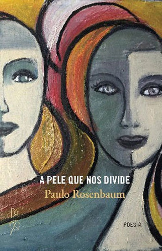 Pele Que Nos Divide, A, De Rosenbaum, Paulo. Editora Quixote + Do, Capa Mole, Edição 1ª Edição - 2018 Em Português