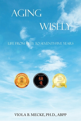 Libro Aging Wisely: Life From Fifty To Seventy-five Years...