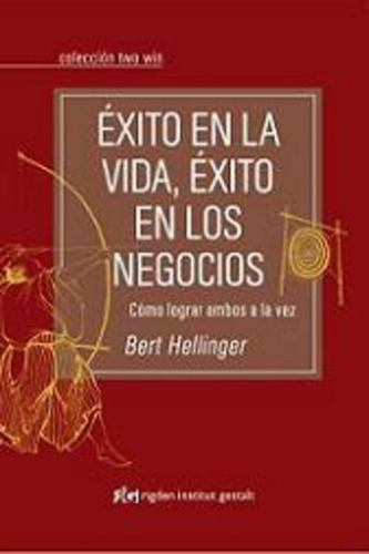 Exito En La Vida, Exito En Los Negocios - Hellinger, Bert
