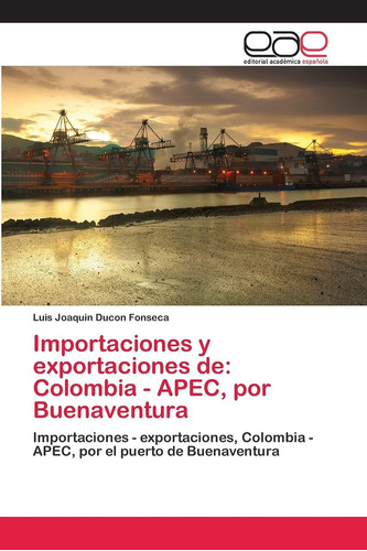 Libro: Importaciones Y Exportaciones De: Colombia - Apec, Po