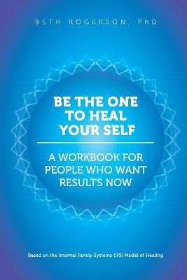 Libro Be The One To Heal Your Self : A Workbook For Peopl...