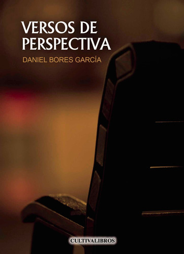Versos De Perspectiva, De Bores García , Daniel.., Vol. 1.0. Editorial Cultiva Libros S.l., Tapa Blanda, Edición 1.0 En Español, 2016