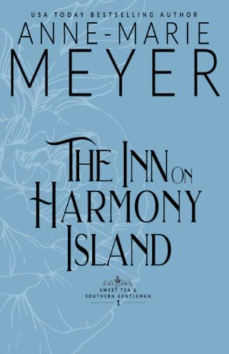 The Inn On Harmony Island: A Sweet, Small Town, Southern Romance (sweet Tea And A Southern Gentleman), De Meyer, Anne-marie. Editorial Oem, Tapa Blanda En Inglés