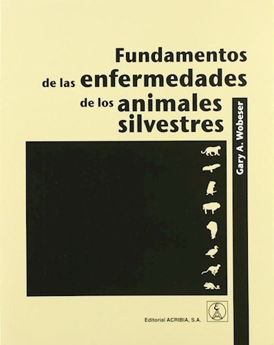 Wobeser: Fundamentos De Enfermedades De Animales Silvestres