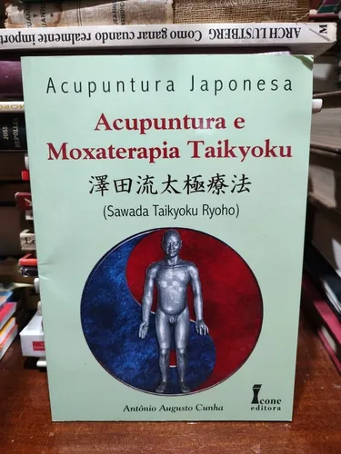 Acupuntura E Moxaterapia Taikyoku (en Portugués) - Cunha (Usado)