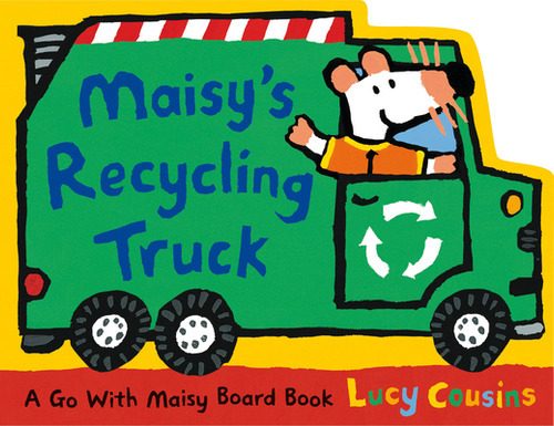 Maisy's Recycling Truck, de Cousins, Lucy. Editorial CANDLEWICK BOOKS, tapa dura en inglés