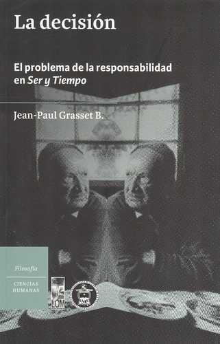 Libro Decisión. El Problema De La Responsabilidad En Ser Y