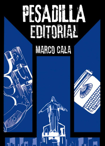 Pesadilla editorial, de Marco Cala. Serie 9585162587, vol. 1. Editorial Calixta Editores, tapa blanda, edición 2021 en español, 2021