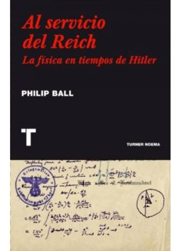 Al Servicio Del Reich - Philip Ball