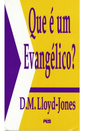 Que É Um Evangélico? | Martyn Lloyd Jones