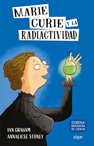 Marie Curie Y La Radioactividad: 2 -descubriendo El Mundo-