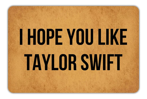 Divertido Felpudo Texto Ingl «i Hope You Like Taylor And X